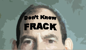 DEP-DON’T KNOW FRACK (PART 3)