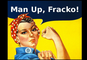 Man Up to a Frack Takings Farce