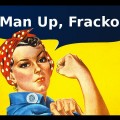 Man Up Frackholes